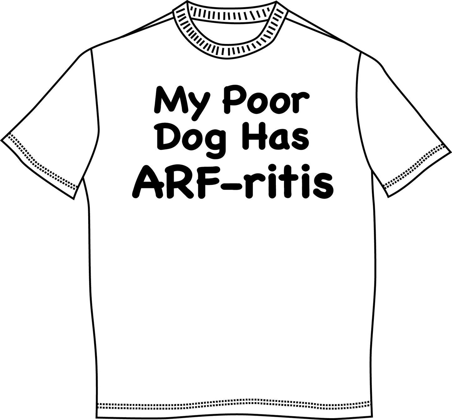 "My Poor Dog Has ARF-ritis" Mens Short Sleeve T-Shirt