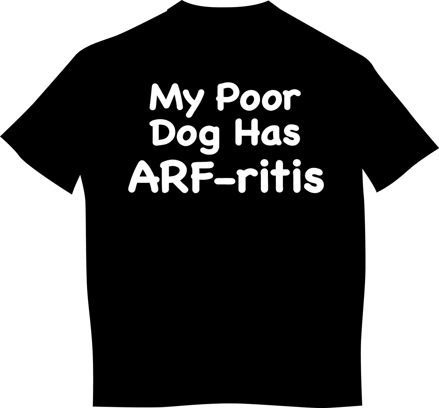 "My Poor Dog Has ARF-ritis" Mens Short Sleeve T-Shirt