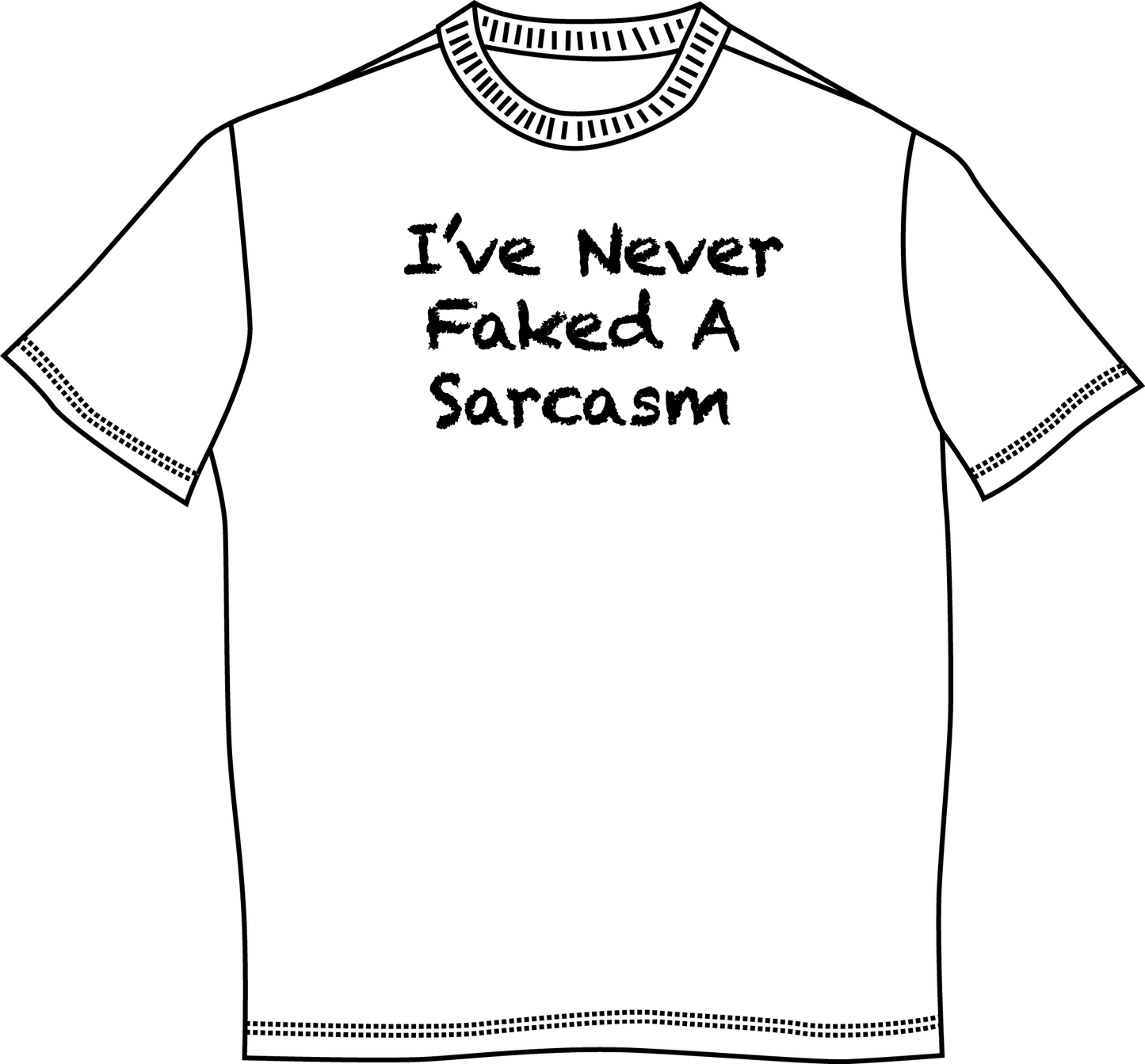 " I've Never Faked A Sarcasm " Mens Short Sleeve T-Shirt