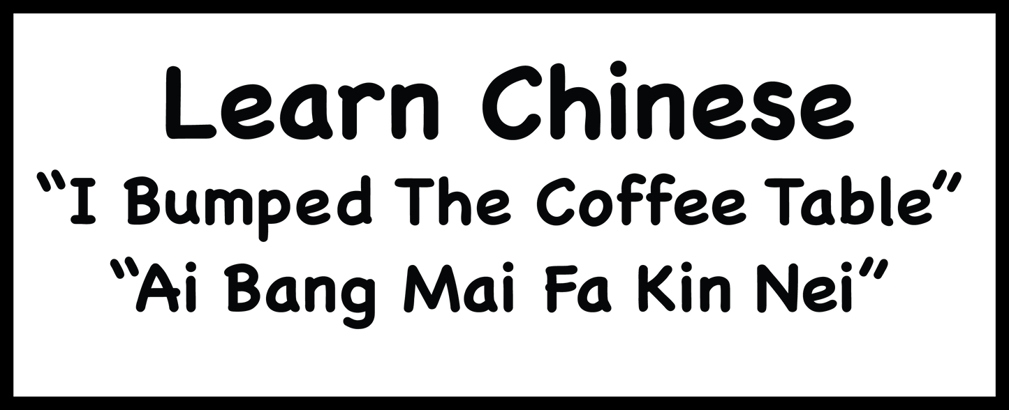 " Learn Chinese - I Bumped The Coffee Table - Ai Bang Mai Fa Kin Nei" Mens Short Sleeve T-Shirt