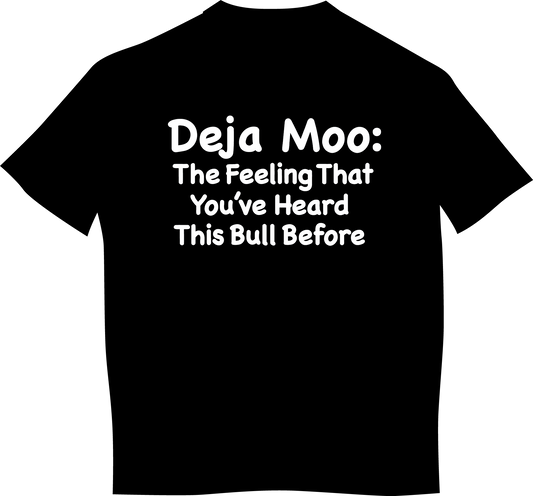 " Deja Moo - The Feeling You've Heard This Bull Before" Mens Short Sleeve T-Shirt